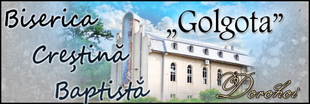 Biserica Creștină Baptistă „Golgota” Dorohoi  (bisericabaptistadorohoi.ro)