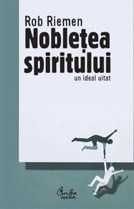 Rob Riemen, Noblețea spiritului