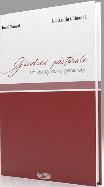 Costel Ghioancă, Ioan Mânzat, Gânduri pastorale. Un dialog între generații