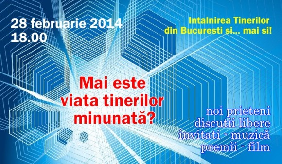 Intalnirea tinerilor bucuresti viata e minunata feb