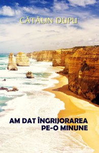 am dat ingrijorarea pe-o minune-Catalin dupu